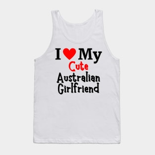 I Love My Cute Australian Girlfriend - Romantic Australia couple Love Tank Top